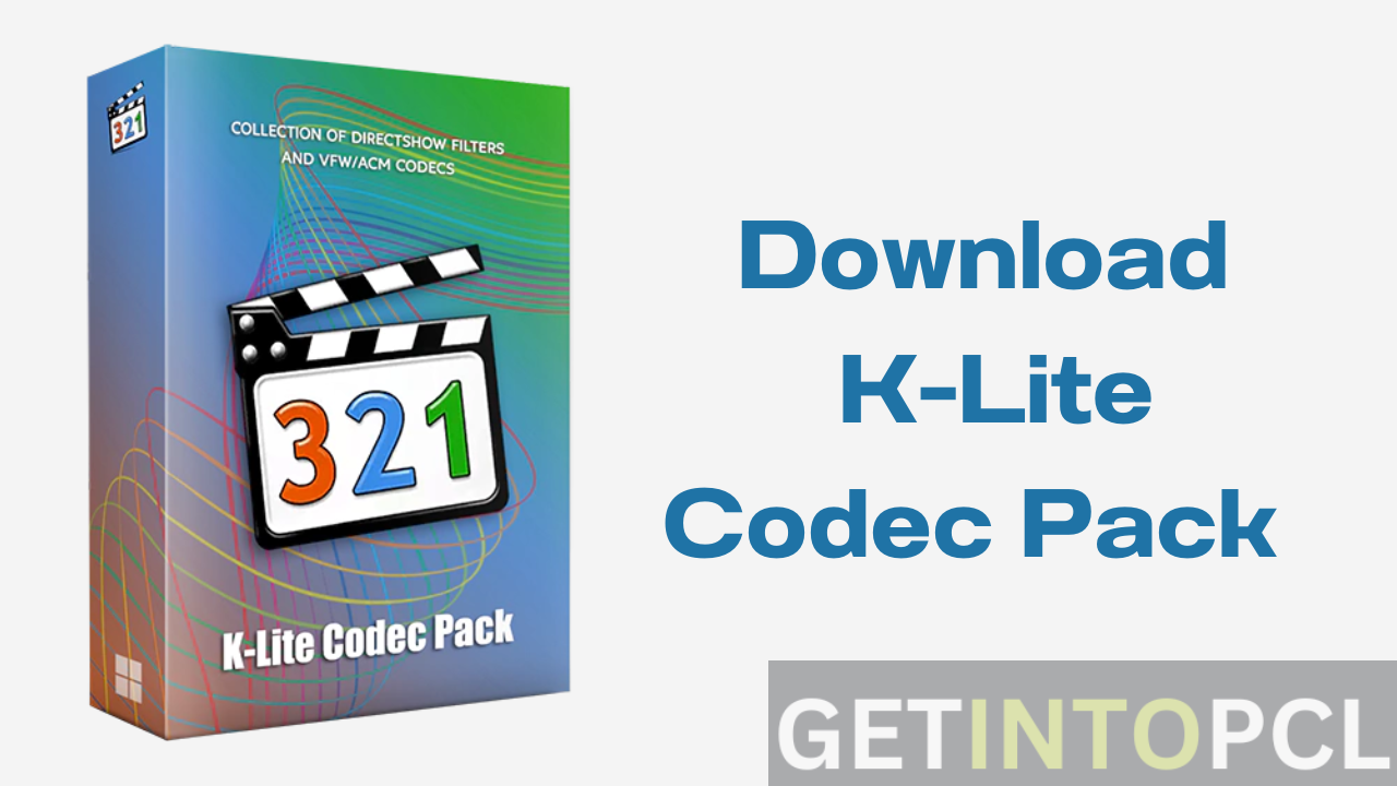 Download K-Lite Codec Pack 2023 Full Version for windows 11,10,8,7 - Get into pc