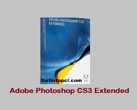 Download Adobe Photoshop Cs3 Extended For Windows 10 8 1 7 Get Into Pc